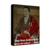 BUDDHISM - SMALL Canvas Gallery Wraps - Made in USA - The amazing great Master Bankei of Japan - quote: Fundamentally deep down, we are the 'unborn'. ... Printify