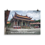 Poster - Confucius temple Taipei -  Taiwan - The Worlds Teacher - Political and Spiritual Master - Confucianism - China  - "Have no friends not equal to yourself." IMAGES OF GOD