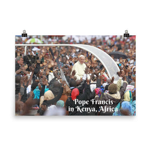Poster - Pope Francis in Kenya, Africa - Catholic Church IMAGES OF GOD