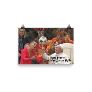 Poster - Pope Francis shows his Soccer Skills - Catholic Church IMAGES OF GOD
